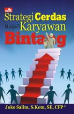 Strategi Cerdas Menjadi Karyawan Bintang